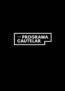 Watch Programa Cautelar