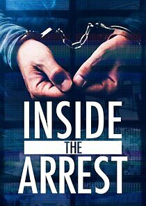 Watch Inside the Arrest