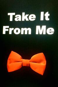 Watch Take It from Me (Short 2017)