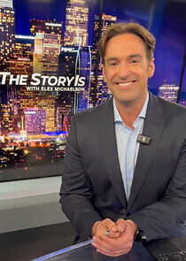 Watch The Story Is with Elex Michaelson