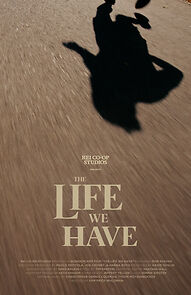 Watch The Life We Have (Short 2025)