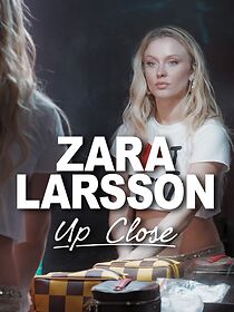 Watch Zara Larsson: Up Close