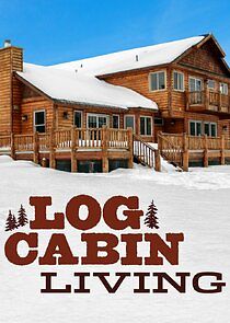 Watch Log Cabin Living