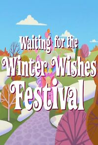 Watch My Little Pony: Waiting for the Winter Wishes Festival