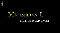 Watch Maximilian I. - Der Brautzug zur Macht