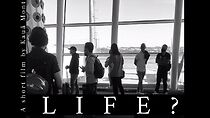 Watch Life? (Short 2023)