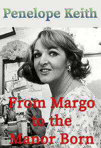 Watch Penelope Keith: From Margo to the Manor Born (TV Special 2022)