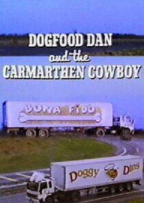 Watch Dogfood Dan and the Carmarthen Cowboy