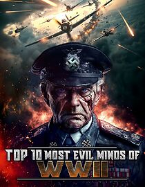 Watch Top 10 Most Evil Minds of World War II