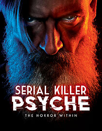 Watch Serial Killer Psyche: The Horror Within