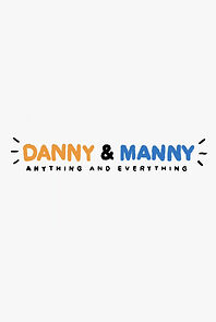 Watch Danny and Manny: Anything and Everything (Short 2024)