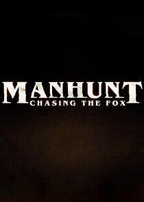 Watch Manhunt: Chasing the Fox