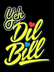 Watch Yeh Dil Bill