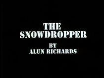 Watch The Snowdropper