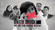 Watch Unter Druck - Wie frei sind Europas Medien?