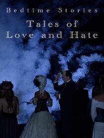 Watch Bedtime Stories: Tales of Love and Hate