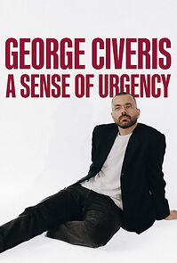 Watch George Civeris: A Sense of Urgency (TV Special 2025)