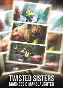 Watch Twisted Sisters: Madness & Manslaughter