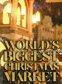 Watch World's Biggest Christmas Market (TV Special 2025)