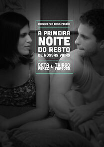 Watch A Primeira Noite do Resto de Nossas Vidas (Short 2013)