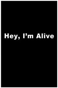 Watch Hey, I'm Alive