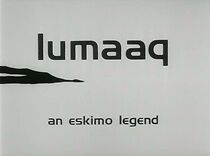Watch Lumaaq: An Eskimo Legend (Short 1977)