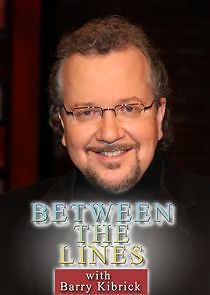 Watch Between the Lines with Barry Kibrick