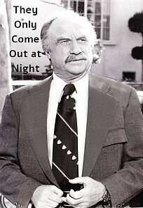 Watch They Only Come Out at Night