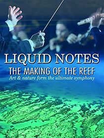 Watch Liquid Notes: The Making of the Reef
