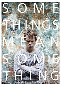 Watch Some Things Mean Something (Short 2014)