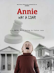 Watch Annie Was a Liar! The Truth About Being in Foster Care