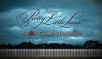 Watch Pretty Little Liars: A LiArs Guide to Rosewood