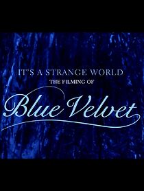 Watch It's a Strange World: The Filming of Blue Velvet (Short 2019)