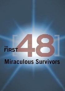 Watch The First 48: Miraculous Survivors