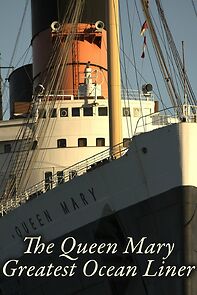 Watch The Queen Mary: Greatest Ocean Liner