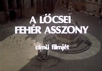 Watch A löcsei fehér asszony