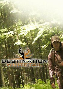 Watch Destination Whitetail