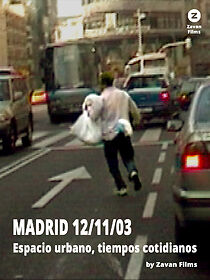 Watch Madrid 12/11/03; espacio urbano, tiempos cotidianos