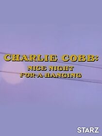 Watch Charlie Cobb: Nice Night for a Hanging