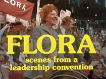 Watch Flora: Scenes from a Leadership Convention