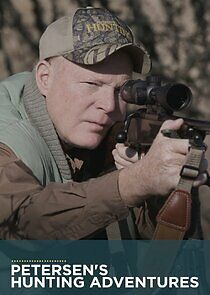 Watch Petersen's Hunting Adventures