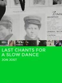 Watch Last Chants for a Slow Dance
