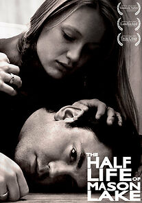Watch The Half Life of Mason Lake