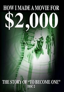 Watch How I Once Made a Movie for $2, 000 Part 2