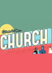 Watch Get Me to the Church