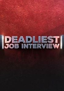 Watch Deadliest Job Interview
