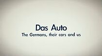 Watch Das Auto: The Germans, Their Cars and Us
