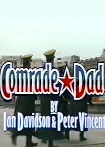 Watch Comrade Dad