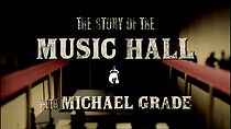 Watch The Story of the Music Hall with Michael Grade