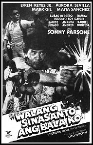 Watch Walang sinasanto ang bala ko